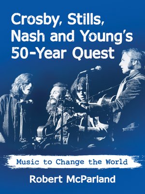 Crosby, Stills, Nash and Young's 50-Year Quest - ebook